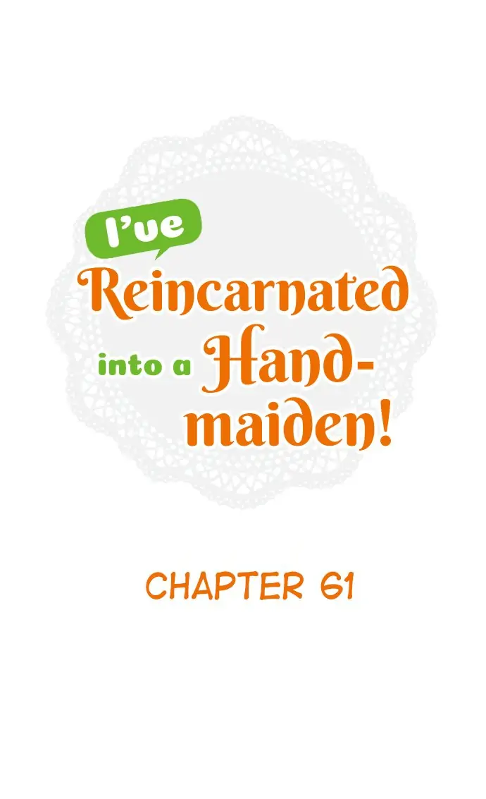 I've Reincarnated Into A Handmaiden! Chapter 61 2